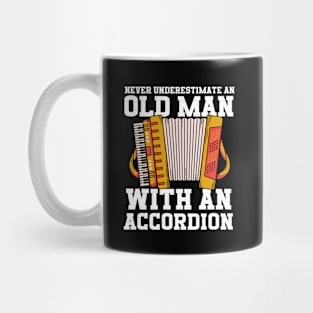 Never Underestimate An Old Man With An Accordion Mug